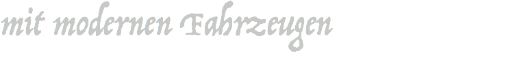 mit modernen Fahrzeugen